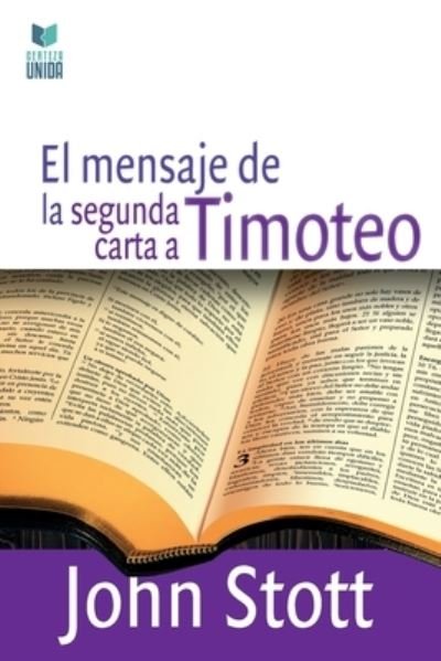 Cover for John Stott · El Mensaje de la Segunda Carta a Timoteo (Pocketbok) (2020)