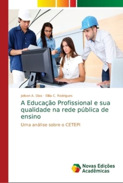 Cover for Dias · A Educação Profissional e sua qual (Book) (2018)