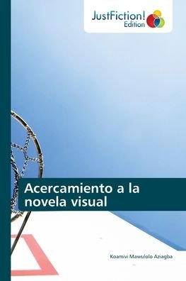 Cover for Koamivi Mawulolo Aziagba · Acercamiento a la novela visual (Taschenbuch) (2021)