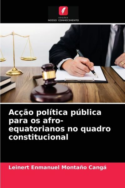 Cover for Leinert Enmanuel Montano Canga · Accao politica publica para os afro-equatorianos no quadro constitucional (Paperback Bog) (2021)