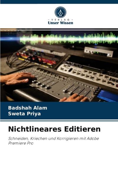 Cover for Badshah Alam · Nichtlineares Editieren (Paperback Book) (2021)