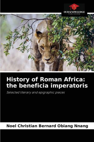 Cover for Noel Christian Bernard Obiang Nnang · History of Roman Africa (Paperback Book) (2021)
