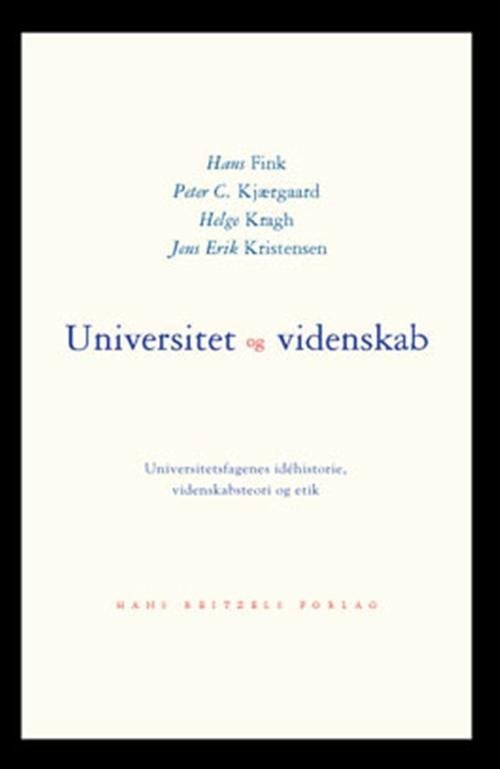 Universitet og videnskab - Hans Fink; Peter C. Kjærgaard; Helge Kragh; Jens Erik Kristensen - Kirjat - Gyldendal - 9788741202761 - perjantai 1. elokuuta 2003