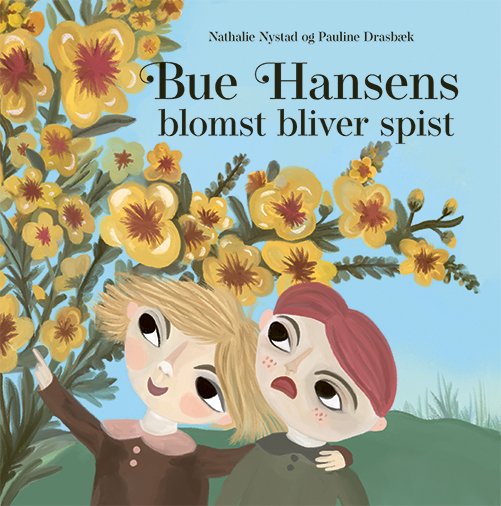 Cover for Nathalie Nystad · Bue Hansens blomst bliver spist (Bound Book) [1th edição] (2023)
