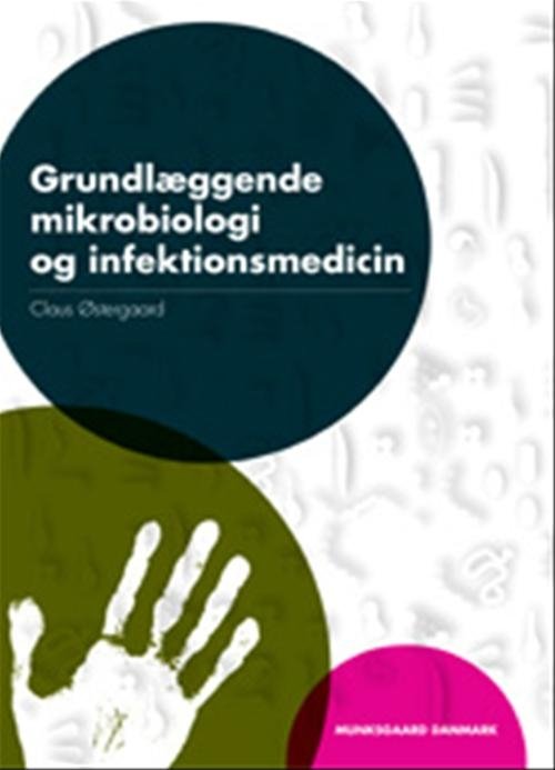 Cover for Claus Østergaard · Grundlæggende mikrobiologi og infektionsmedicin (Sewn Spine Book) [1th edição] (2009)