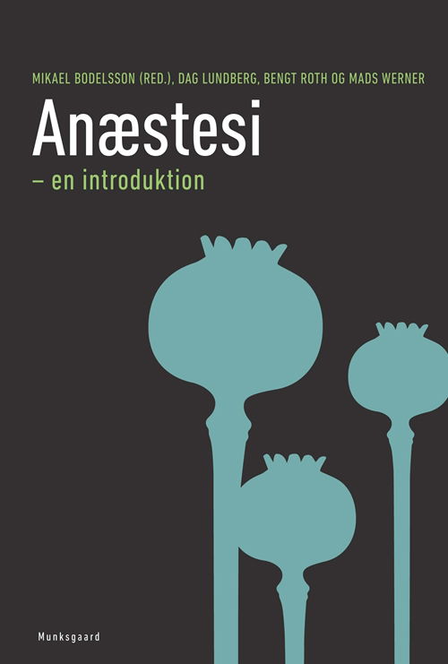 Mikael Bodelsson; Mads Werner; Kalle Forss · Anæstesi - en introduktion (Bound Book) [1st edition] [Indbundet] (2012)