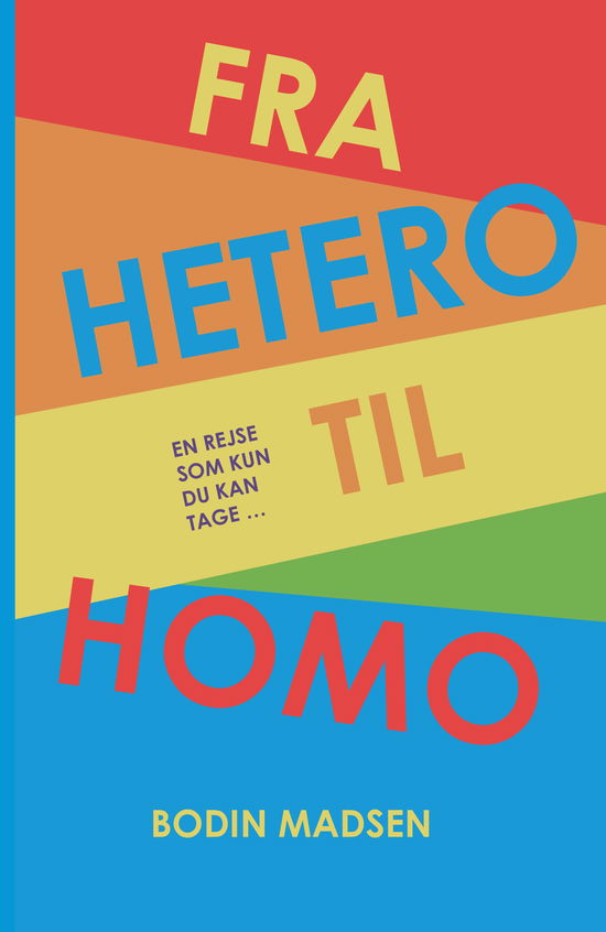 Fra hetero til homo - Bodin Madsen - Bøger - DreamLitt - 9788771717761 - 13. august 2021