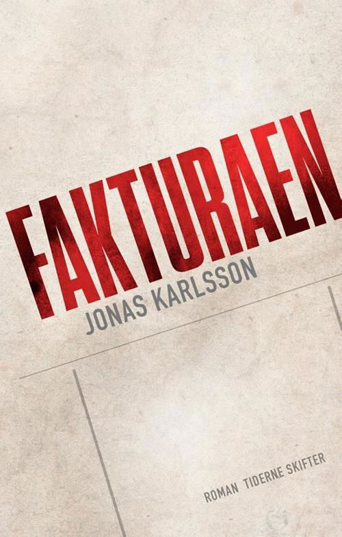 Cover for Jonas Karlsson · Fakturaen (Sewn Spine Book) [1º edição] (2016)