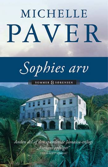 Cover for Michelle Paver · Slægtstriologien fra Jamaica, 2: Sophies arv (Taschenbuch) [2. Ausgabe] (2006)