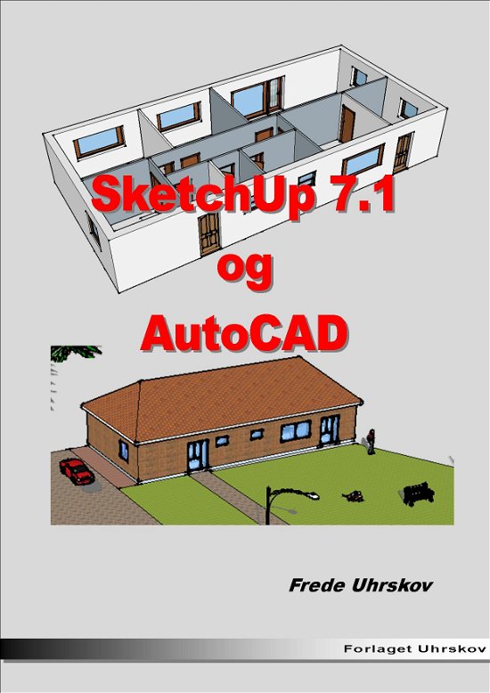 Cover for Frede Uhrskov · SketchUp 7.1 - og AutoCAD (Paperback Book) [1st edition] [Paperback] (2011)