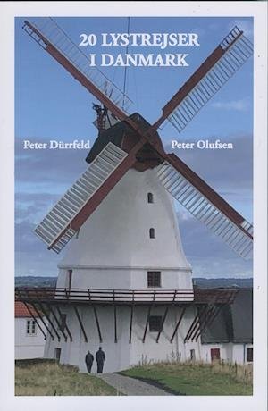 Cover for Peter Dürrfeld &amp; Peter Olufsen · 20 Lystrejser I Danmark (Sewn Spine Book) [1st edition] (2021)