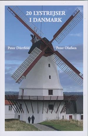 Cover for Peter Dürrfeld &amp; Peter Olufsen · 20 Lystrejser I Danmark (Sewn Spine Book) [1. Painos] (2021)