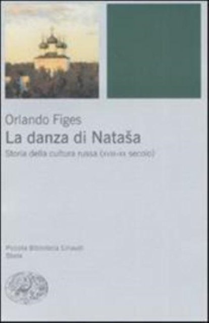 Cover for Orlando Figes · La danza di Natasha.Storia della cultura russa (Taschenbuch) (2008)