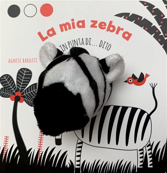 Cover for Agnese Baruzzi · La Mia Zebra In Punta Di Dito. Ediz. A Colori (Buch)