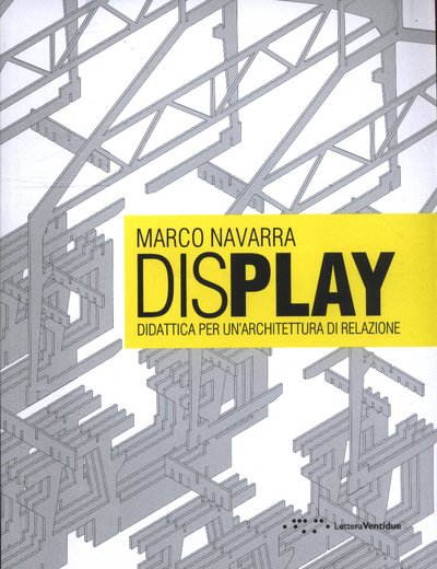 Cover for Marco Navarra · Display: Didactics for a Rational Architecture (Taschenbuch) (2013)