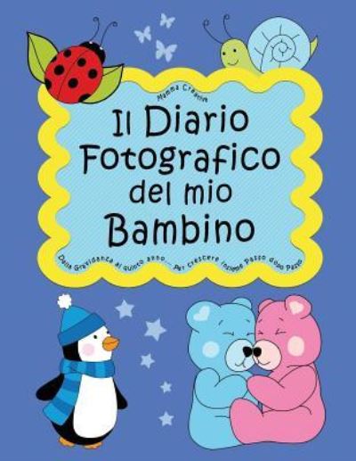 Cover for Mamma Creativa · Il Diario Fotografico del mio Bambino. Dalla gravidanza al quinto anno... Per crescere insieme passo dopo passo (Taschenbuch) (2019)