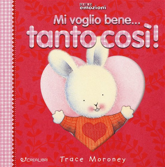 Cover for Trace Moroney · Mi Voglio Bene... Tanto Cosi! Ediz. A Colori (Buch)