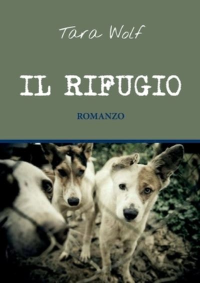 Cover for Tara Wolf · Il rifugio (Paperback Book) (2017)