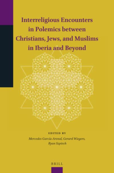 Cover for Mercedes Garcia-Arenal · Interreligious Encounters in Polemics between Christians, Jews, and Muslims in Iberia and Beyond (Paperback Book) (2019)