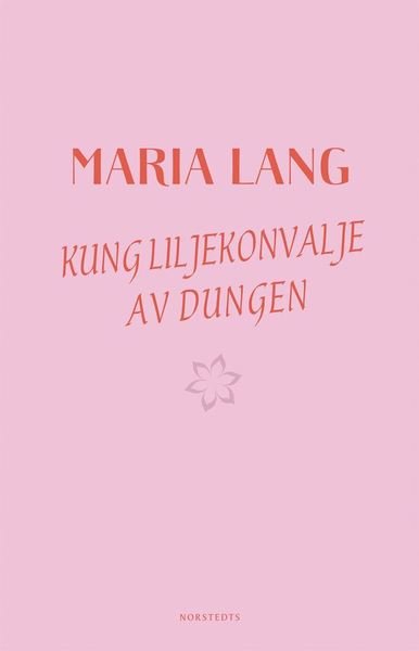 Cover for Maria Lang · Kung Liljekonvalje av dungen (Bog) (2018)
