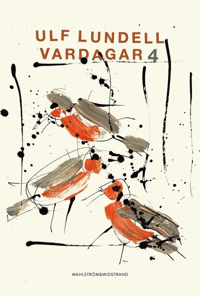 Vardagar: Vardagar 4 - Ulf Lundell - Boeken - Wahlström & Widstrand - 9789146237761 - 30 april 2021