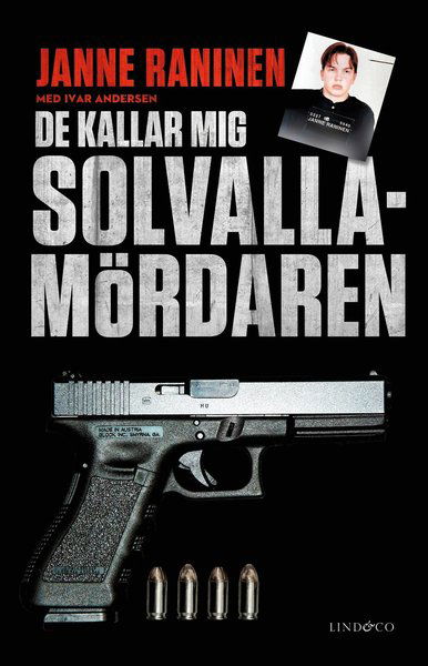 Cover for Ivar Andersen · De kallar mig Solvallamördaren : om Arlandarånets efterspel, min roll i Kartellen och vägen tillbaka (Bound Book) (2018)