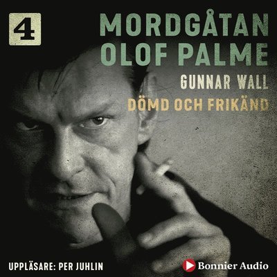 Cover for Gunnar Wall · Mordgåtan Olof Palme: Dömd och frikänd (Hörbuch (MP3)) (2019)