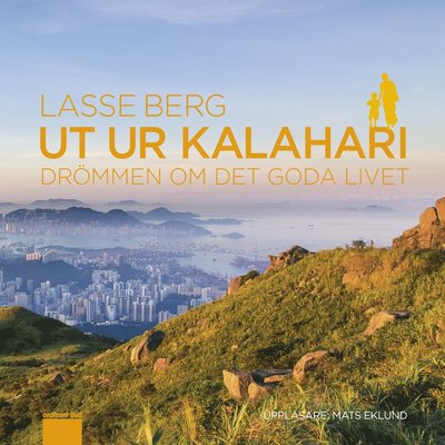 Cover for Lasse Berg · Ut ur Kalahari : drömmen om det goda livet (CD) (2014)