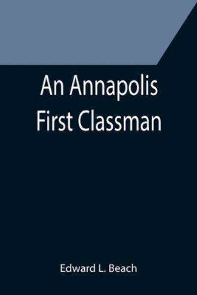 Cover for Edward L. Beach · An Annapolis First Classman (Paperback Book) (2021)