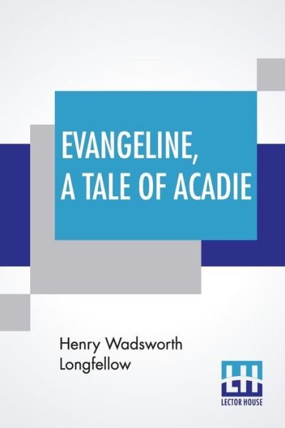 Cover for Henry Wadsworth Longfellow · Evangeline, A Tale Of Acadie (Paperback Bog) (2019)