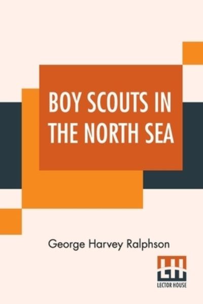 Cover for George Harvey Ralphson · Boy Scouts In The North Sea (Paperback Book) (2022)