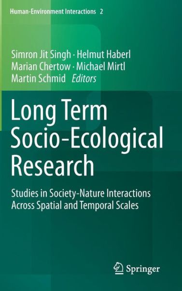 Simron Jit Singh · Long Term Socio-Ecological Research: Studies in Society-Nature Interactions Across Spatial and Temporal Scales - Human-Environment Interactions (Hardcover Book) (2012)