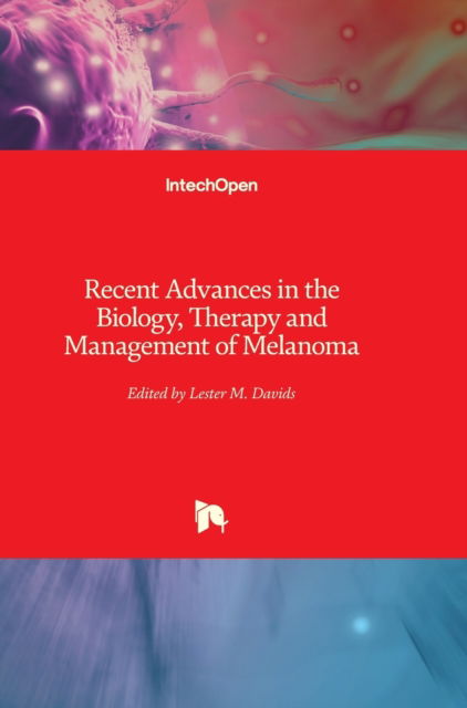 Cover for Lester Davids · Recent Advances in the Biology, Therapy and Management of Melanoma (Hardcover Book) (2013)