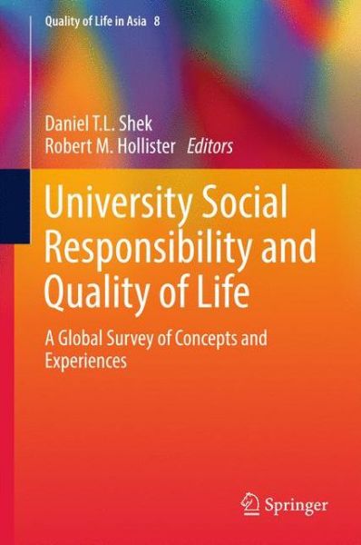 University Social Responsibility and Quality of Life: A Global Survey of Concepts and Experiences - Quality of Life in Asia - - Books - Springer Verlag, Singapore - 9789811038761 - April 5, 2017
