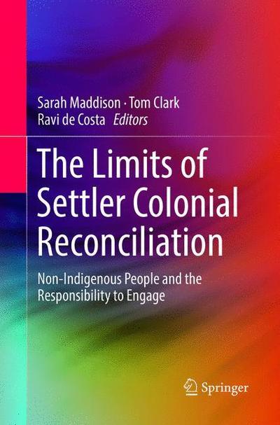 Cover for The Limits of Settler Colonial Reconciliation: Non-Indigenous People and the Responsibility to Engage (Paperback Book) [Softcover reprint of the original 1st ed. 2016 edition] (2018)