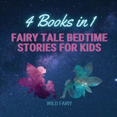 Cover for Wild Fairy · Fairy Tale Bedtime Stories for Kids (Paperback Book) (2021)