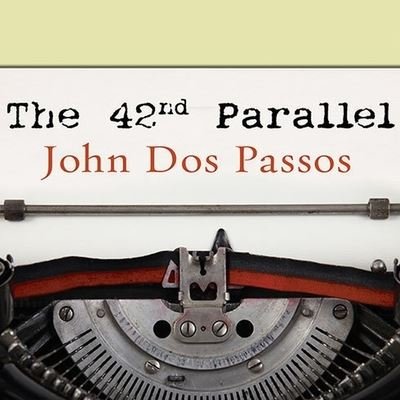 Cover for John Dos Passos · The 42nd Parallel (CD) (2010)