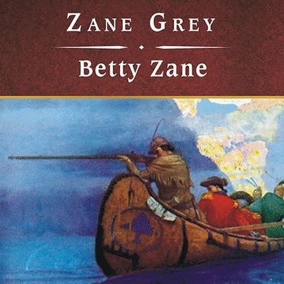 Cover for Zane Grey · Betty Zane, with eBook (CD) (2009)