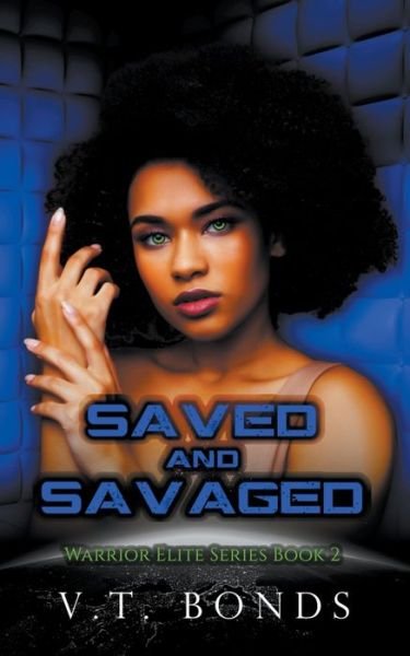 Cover for V T Bonds · Saved and Savaged - Warrior Elite (Taschenbuch) (2022)