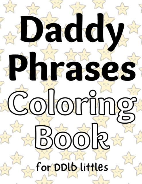 Cover for The little Bondage Shop · Daddy Phrases Coloring Book for DDlb Little Boys (Paperback Book) (2022)