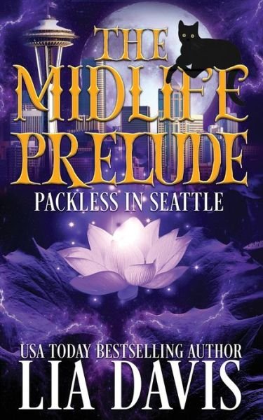 Cover for Lia Davis · A Midlife Prelude: A Paranormal Women's Fiction Novel - Packless in Seattle (Pocketbok) (2022)