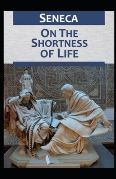 Cover for Seneca · On the Shortness of Life: (Taschenbuch) [Illustrated edition] (2022)