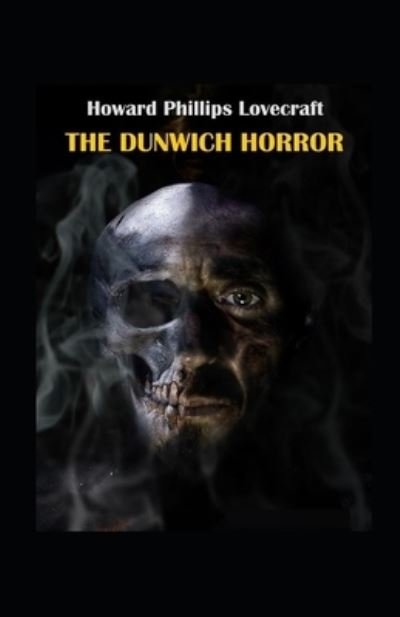 The Dunwich Horror illustrated - H P Lovecraft - Libros - Independently Published - 9798463718761 - 24 de agosto de 2021