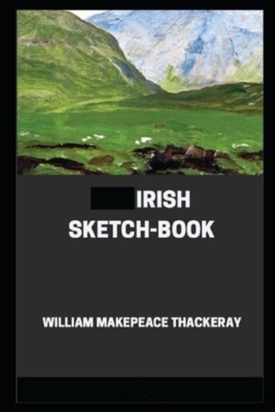 Cover for William Makepeace Thackeray · Irish Sketch-book illustrated (Taschenbuch) (2021)