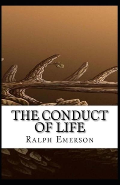 The Conduct of Life - Ralph Waldo Emerson - Libros - Independently Published - 9798511918761 - 29 de mayo de 2021