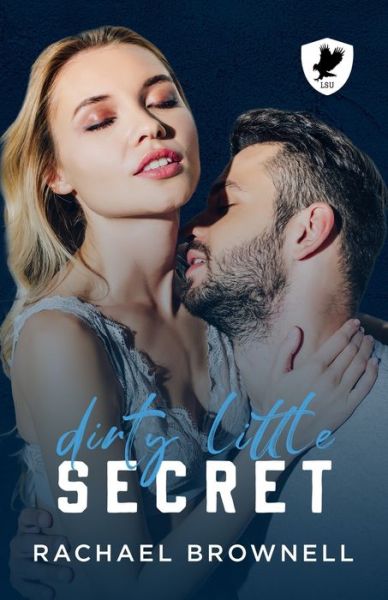 Dirty Little Secret: A Brother's Best Friend College Romance - Lake State University - Rachael Brownell - Books - Independently Published - 9798546035761 - August 20, 2021