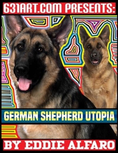 Cover for Eddie Alfaro · German Shepherd Utopia - Magnificent Animal (Paperback Book) (2021)