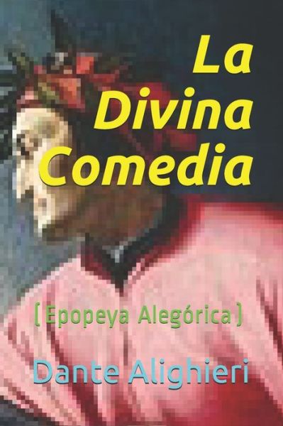 Cover for Dante Alighieri · La Divina Comedia: (Epopeya Alegorica) (Paperback Book) (2021)