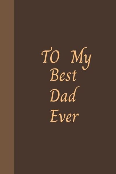 Cover for Hb Arts · To My Best Dad Ever (Paperback Book) (2020)