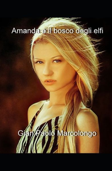 Cover for Gian Paolo Marcolongo · Amanda e il bosco degli elfi (Pocketbok) (2020)